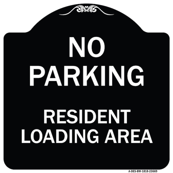 Signmission No Parking No Parking Resident Loading Area Heavy-Gauge Aluminum Sign, 18" x 18", BW-1818-23669 A-DES-BW-1818-23669 - main